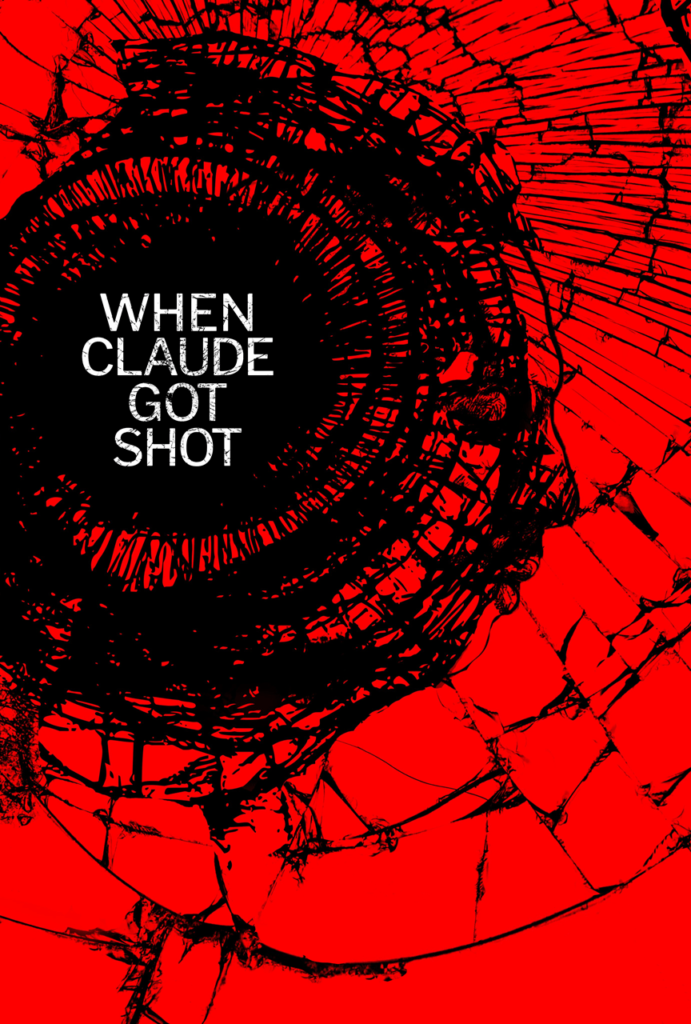 Film poster for movie: A red background with black shatter marks coming out of a bullet-like mark. Text says "When Claude Got Shot." One of WAVE's activities and achievements was a popular screening of the film.